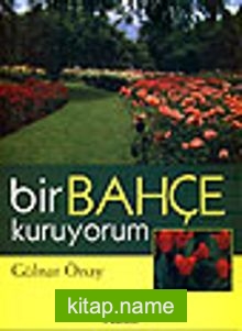 Bir Bahçe Kuruyorum