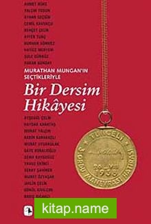 Bir Dersim Hikayesi Murathan Muhgan’ın Seçtikleriyle