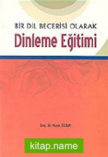 Bir Dil Becerisi Olarak Dinleme Eğitimi