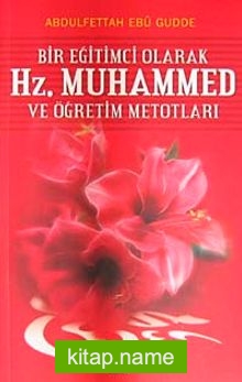 Bir Eğitimci Olarak Hz.Muhammed ve Öğretim Metotları