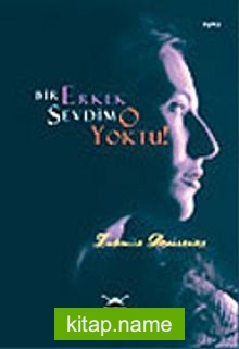 Bir Erkek Sevdim O Yoktu