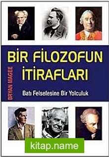 Bir Filozofun İtirafları Batı Felsefesine Bir Yolculuk