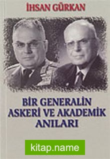 Bir Generalin Askeri ve Akademik Anıları