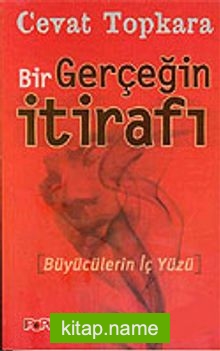 Bir Gerçeğin İtirafı/Büyücülerin İç Yüzü