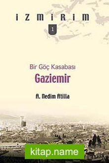 Bir Göç Kasabası: Gaziemir / İzmirim -1