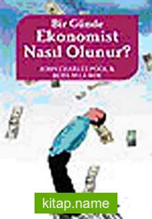 Bir Günde Ekonomist Nasıl Olunur?