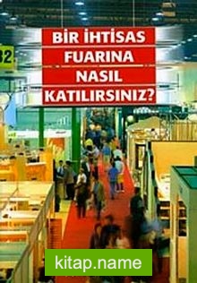 Bir İhtisas Fuarina Nasıl Katılırsınız?