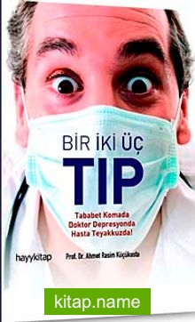 Bir İki Üç Tıp Tebabet Komada Doktor Depresyonda Hasta Teyakkuzda!