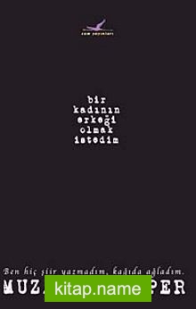 Bir Kadının Erkeği Olmak İsterdim