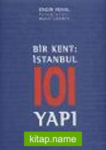 Bir Kent: İstanbul 101 Yapı
