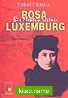 Bir Mektup Ustası Rosa Luxemburg