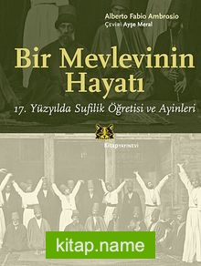 Bir Mevlevinin Hayatı  17. Yüzyılda Sufilik Öğretisi ve Ayinleri