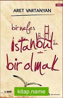 Bir Nefes İstanbul’da Bir Olmak