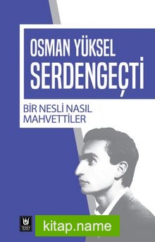 Bir Nesli Nasıl Mahvettiler