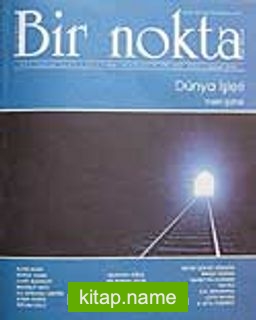 Bir Nokta / Aylık Edebiyat Dergisi / Yıl: 8 / Sayı: 73 Şubat 2008