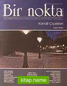 Bir Nokta/Aylık Edebiyat Dergisi/Yıl: 7/Sayı: 70/Kasım2007