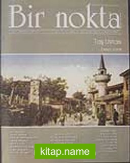 Bir Nokta/Aylık Edebiyat Dergisi/Yıl: 7/Sayı: 71 Aralık 2007