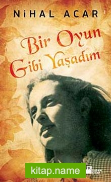 Bir Oyun Gibi Yaşadım