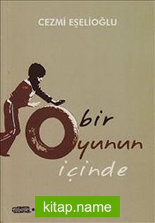 Bir Oyunun İçinde