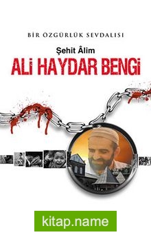 Bir Özgürlük Sevdası Şehit Ali Haydar Bengi
