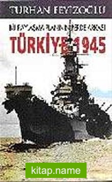 Bir Paylaşma Planının Perde Arkası Türkiye 1945