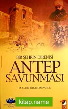 Bir Şehrin Direnişi Antep Savunması