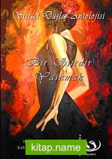 Bir Şiirdir Yaşamak Şiirsel Düşler Antolojisi