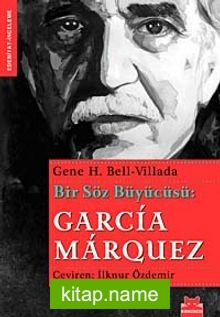 Bir Söz Büyücüsü: Garcia Marquez
