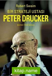 Bir Strateji Ustası Peter Drucker