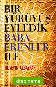 Bir Yürüyüş Eyledik Baba Erenler İle