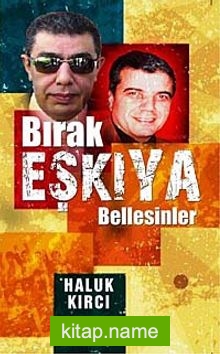 Bırak Eşkiya Bellesinler