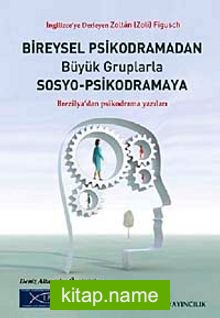 Bireysel Psikodramadan Büyük Gruplarla Sosyo-Psikodramaya Brezilya’dan Psikodrama Yazıları