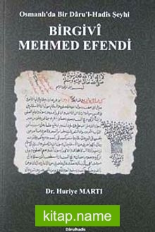 Birgivi Mehmed Efendi Osmanlı’da Bir Daru’l-Hadis Şeyhi