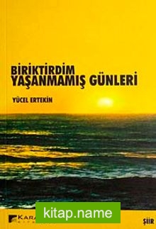 Biriktirdim Yaşanmış Günleri