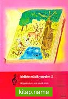 Birlikte Müzik Yapalım 2 / Etkinlik Kitabı / Sesini Kaybeden Ormanın Öyküsü