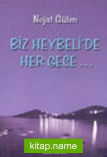 Biz Heybeli’de Her Gece…