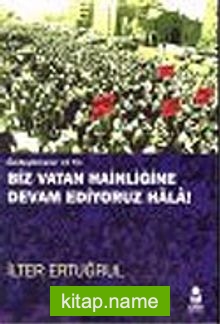 Biz Vatan Hainliğine Devam Ediyoruz : Özelleştirmenin 10 Yılı