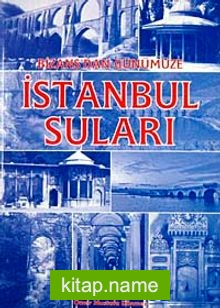 Bizans’dan Günümüze İstanbul Suları
