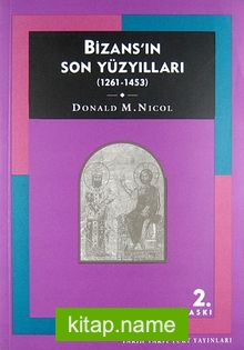 Bizans’ın Son Yüzyılları (1261- 1453)