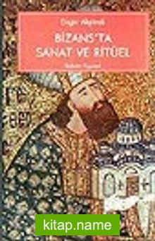 Bizans’ta Sanat ve Ritüel