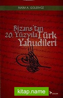 Bizans’tan 20. Yüzyıla Türk Yahudileri