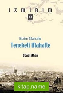 Bizim Mahalle: Tenekeli Mahalle / İzmirim-14