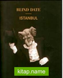 Blind Date Istanbul: İstanbul’da Habersiz Buluşma