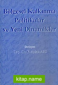 Bölgesel Kalkınma Politikaları ve Yeni Dinamikler