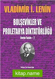Bolşevikler ve Proletarya Diktatörlüğü Devrim Yazıları-2