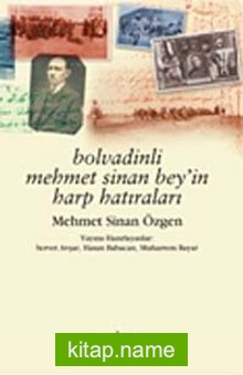 Bolvadinli Mehmet Sinan Bey’in Harp Hatıraları / Mehmet Sinan Özgen