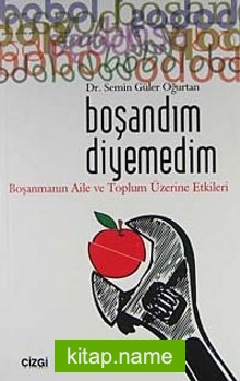 Boşandım Diyemedim Boşanmanın Aile ve Toplum Üzerine Etkileri