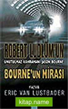Bourne’un Mirası / Robert Ludlum’un Unutulmaz Kahramanı Jason Bourne
