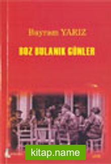 Boz Bulanık Günler