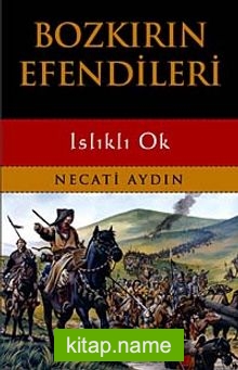 Bozkırın Efendileri  Islıklı Ok